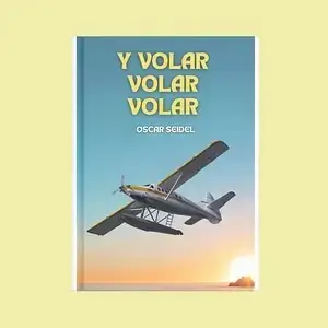 Novela “Y Volar, Volar, Volar” Capítulo 7