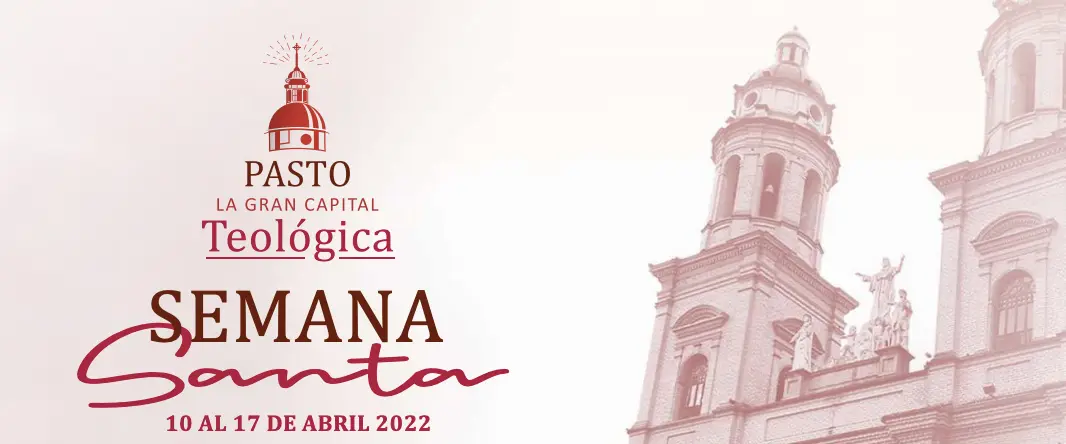 Con una variada programación religiosa, cultural y turística Pasto, la gran capital teológica, vive la Semana Santa 2022