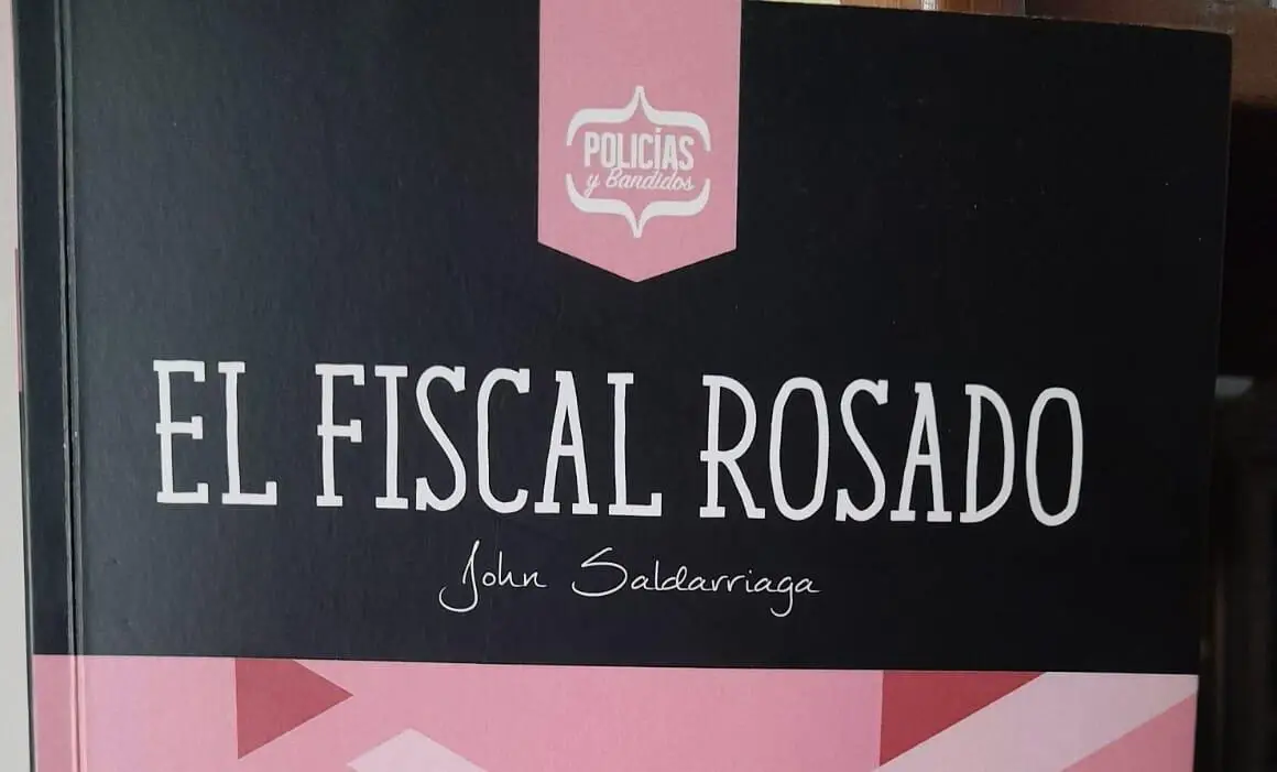John Saldarriaga: “El fiscal Rosado” su novela negra