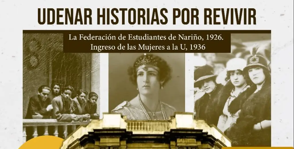 Udenar: Historias por revivir: La Federación de Estudiantes de Nariño 1926. Ingreso de las mujeres a la U. 1936